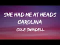 Cole Swindell - She Had Me At Heads Carolina (Lyrics)