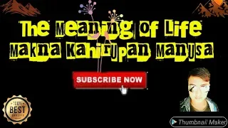 Download MAKNA KAHIRUPAN JENG KAHURIPAN MANUSA MP3