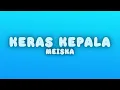 Meiska - Keras Kepala (Lyrics)