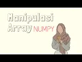 Manipulasi Array Menggunakan Numpy Datamining Modul 1
