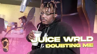 juice wrld doubting me
