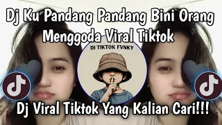 dj ku pandang pandang bini orang menggoda viral tiktok terbaru yang kalian cari 