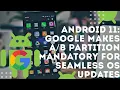 Android 11 Google makes partition mandatory for seamless OS updates - Tricks Guru
