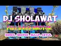 Lagu DJ SHOLAWAT TERBARU 2025 X DJ MAULID NABI X DJ SHOLAWAT FULL BASS HOREG NROTOK. 