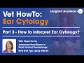 How to Interpret Ear Cytology