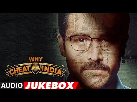 Download MP3 Full Album: WHY CHEAT INDIA | Audio Jukebox | Emraan Hashmi |  Shreya Dhanwanthary | T-Series