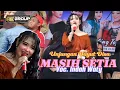 Download Lagu MASIH SETIA VOC.INDAH WATY LIVE SHOW UNJUNGAN BUYUT DISA DESA KAPRINGAN KRANGKENG