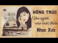 Download Lagu HỒNG TRÚC NHẠC XƯA - Cho Người Vào Cuộc Chiến