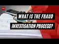 The Fraud Investigation Process