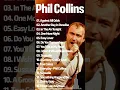 Phil Collins Greatest Hits Album - The Best Of Phil Collins