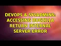 DevOps SysAdmins Accessing Bugzilla return internal server error