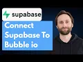 How to Connect Supabase to Bubble io 2026 Guide