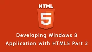 DEVELOPING WINDOWS 8 APP WITH HTML5 - Part 2