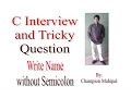 C Language Interview and Tricky Question 3 Write your name without using semicolon