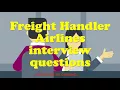 Freight Handler Airlines interview questions