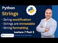Lecture 7 Part 3 Strings in Python Modify Strings in Python String formatting in Python