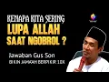 Lagu Kenapa Kita Sering Lupa Allah Saat Bicara? Jawaban Gila dari Gus Son Bikin Badan Gemetar!