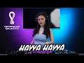 Download Lagu DJ AYUDIA PUTRI HAYYA HAYYA - BETTER TOGETHER SOUNDTRACK WORLD CUP 2022 BREAKBEAT