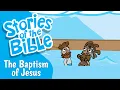 The Baptism of Jesus Stories of the Bible