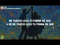 Los Auténticos Decadentes - Loco (Tu Forma De Ser) (Letra)