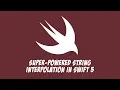 Super-powered string interpolation in Swift 5 0