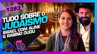 TUDO SOBRE O JUDAÍSMO: ISRAEL COM ALINE E RABINO DUDU - Inteligência Ltda. Podcast #1393