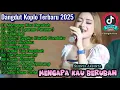 Download Lagu Dangdut Koplo Terbaru 2025 🔥Mengapa Kau Berubah,Dalam Sepiku (CINTAKU)||VIRAL Lala Widy \u0026 Vita Alvia