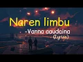 Download Lagu Naren Limbu Vanna Aaudaina Lyrics (Lyrical Video)