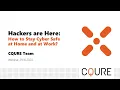 WEBINAR Hackers Here How to Stay Cyber Safe at Home and at Work