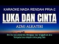 Download Lagu Azmi Alkatiri - Luka dan Cinta (Karaoke Lower Key Nada Rendah Pria -2 G)