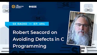 Episode 494 Robert Seacord on Avoiding Defects in C Programming