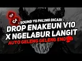 Lagu DJ DROP ENAKEUN V10 X NGELABUR LANGIT SOUND JJ KANE VIRAL TIKTOK FULL BASS TERBARU 2024🎧