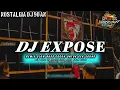 Download Lagu DJ EXPOSE REMIX SLOW BASS COCOK UNTUK CEKSOUND||REMIX NOSTALGIA TAHUN 90'AN||