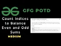 Count Indices to Balance Even and Odd Sums GFG POTD Solution C