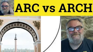 Arc vs Arch Meaning - Arch or Arc Definition
