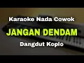 Download Lagu JANGAN DENDAM - KARAOKE DANGDUT KOPLO NADA COWOK