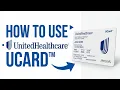 How To Use UnitedHealthcare UCard Explained