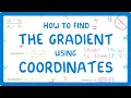 GCSE Maths - How to Find the Gradient Using the Coordinates of Two Points exams