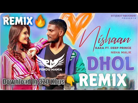 Download MP3 Nishaan Dhol Remix Kaka Deep Prince Ft. Pendu Mania Download In 320 Kbps👇