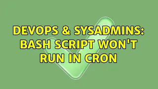 DevOps SysAdmins Bash Script Won t Run in Cron 2 Solutions