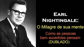 Earl Nightingale - O milagre de sua mente (dublado)