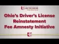 Law You Can Use Ohio s Driver s License Reinstatement Fee Amnesty Initiative