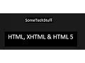 Introduction to HTML XHTML and HTML 5 SomeTechStuff