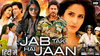 Jab Tak Hai Jaan Full Movie Shah Rukh Khan Katrina Kaif Anushka Sharma Review Facts HD 
