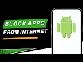 How To Block Apps From Accessing Internet on Android Restrict Data Usage For Apps