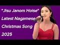 Jisu Janom Hoise | Nagamese Christmas Song  New | @Jeringla 