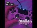 HATE ME - LANA