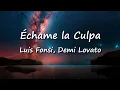 Download Lagu Luis Fonsi, Demi Lovato - Échame La Culpa (Lyrics)
