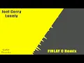 Lonely - Joel Corry -  FINLAY C Remix