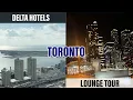 STUNNING VIEWS - Delta Hotels Lounge Tour Toronto